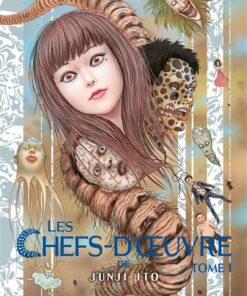 Les Chefs-d'oeuvre de Junji Ito T01