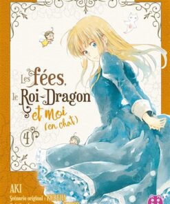 Les fées, le Roi-Dragon et moi (en chat) T04