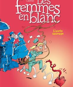Les femmes en blanc - Tome 19 - L'Aorte sauvage
