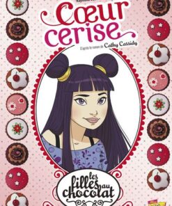 Les filles au chocolat - tome 1 Coeur cerise
