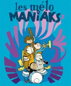 Les mélo maniaks - Tome 02