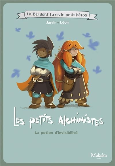 Les petits alchimistes La BD dont tu es le petit héros