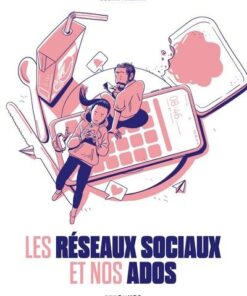 Les réseaux sociaux et nos ados