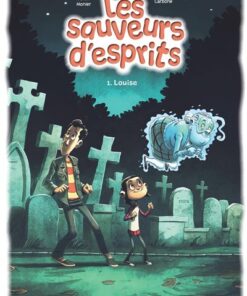 Les sauveurs d'esprits - Tome 1 - Louise