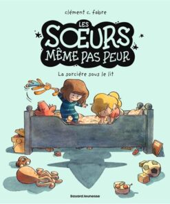 Les soeurs même pas peur, Tome 01
