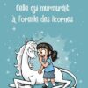 Lucie et sa licorne - Celle qui murmurait à l'oreille des licornes