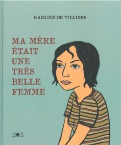 Ma mère était une très belle femme - Nouvelle Edition
