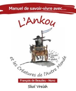 Manuel de savoir-vivre avec l'Ankou et les créatures de l'autre monde