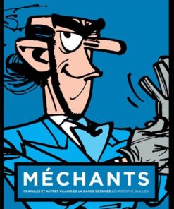Mechants : crapules et autres vilains de la bande dessinee zorglub