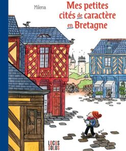 Mes petites cités de caractère en Bretagne