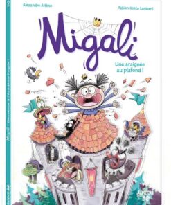 Migali - tome 2 - une araignée au plafond !