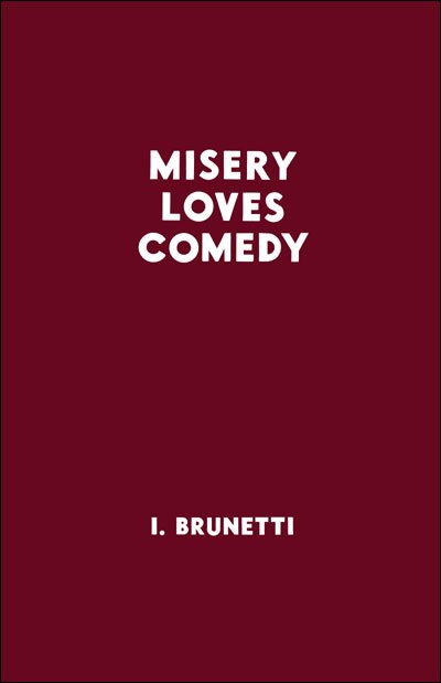 Misery loves comedy