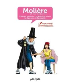 Molière et les médecins, texte intégral de trois pièces en BD