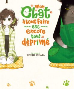 Mon chat à tout faire est encore tout déprimé - Tome 1 - Livre (Manga