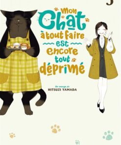 Mon chat à tout faire est encore tout déprimé - Tome 5