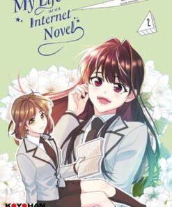 My Life as an Internet Novel - Tome 2