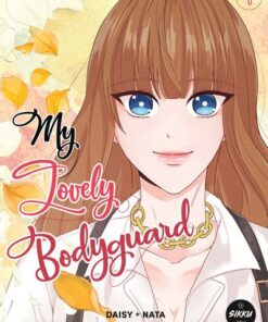 My Lovely Bodyguard - Tome 1