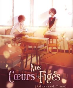 Nos coeurs figés - Advanced time