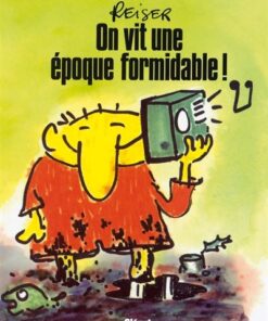 On vit une époque formidable