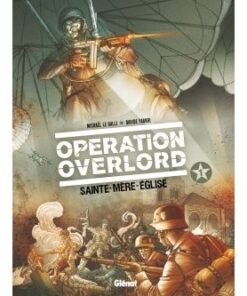 Opération Overlord - Tome 01