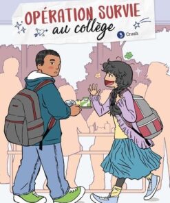 Opération survie au collège - Tome 3 Crush