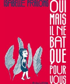 Oui mais il ne bat que pour vous