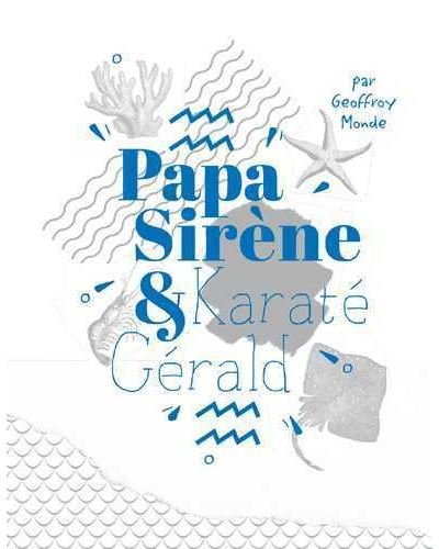 Papa sirène et karaté Gérald