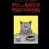 Pas de baiser pour maman (version luxe)