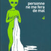 Personne ne me fera de mal