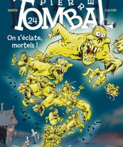 Pierre Tombal - Tome 24 - On s'éclate, mortels ! (nouvelle maquette)