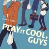 Play it Cool, Guys - vol. 01