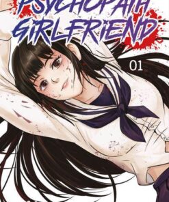 Psychopath Girlfriend - Tome 1 (VF)