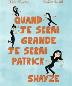 Quand je serai grande, je serai Patrick Swayze