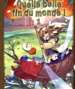 Quelle belle fin du monde ! T01