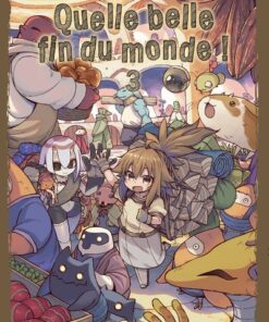 Quelle belle fin du monde ! T03