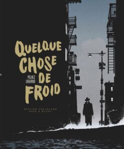 Quelque Chose de Froid - Edition Noir & Blanc