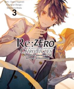 Re : Zero Chronicles - La ballade amoureuse de la lame démoniaque T03