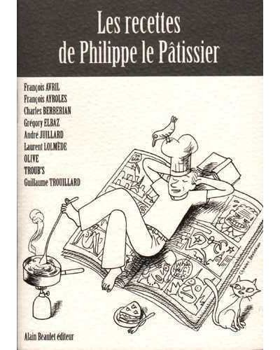 Recettes de Phillippe le Pâtissier (Les)