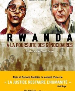 Rwanda, à la poursuite des génocidaires