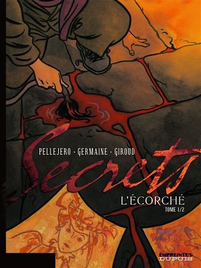 Secrets, L'Écorché - Tome 1