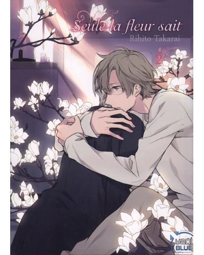 Seule la fleur sait T02