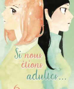 Si nous étions adultes... - Tome 6