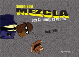 Mezcla, les chroniques vraies