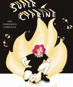 Super Cyprine - Une vengeance corrosive