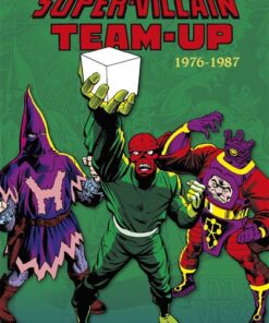 Super-Villains Team-Up : L'intégrale 1976-1987 (T02)