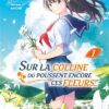 Sur la colline où poussent encore ces fleurs... - vol. 01