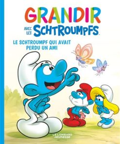 T9- Grandir avec les Schtroumpfs  - Tome 9 - Le Schtroumpf qui avait perdu un ami