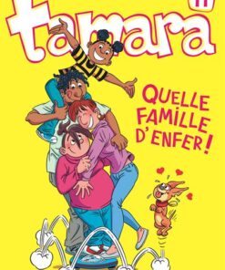 Tamara - Tome 11 - Quelle famille d'enfer !