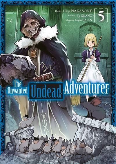 The Unwanted Undead Adventurer - Tome 5