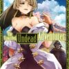 The Unwanted Undead Adventurer - Tome 10